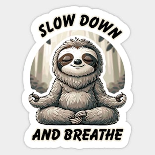Slow Down and Breath Funny Self-Care Sloth Meditation Sticker